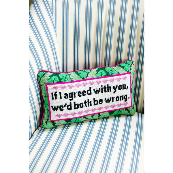 Furbish Both Be Wrong Needlepoint Pillow